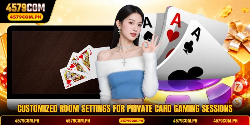 Customized room settings for private card gaming sessions
