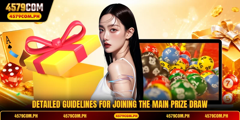 Detailed guidelines for joining the main prize draw