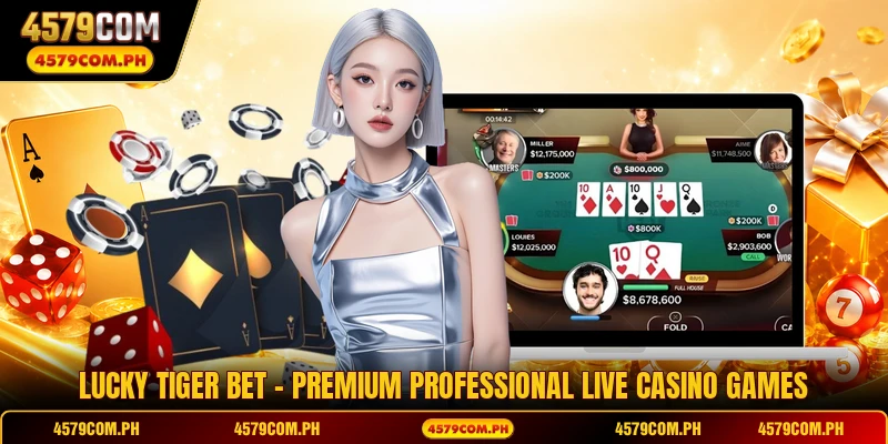 Lucky Tiger Bet - Premium Professional Live Casino Games