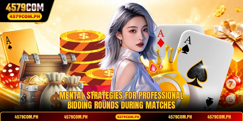 Mental strategies for professional bidding rounds during matches