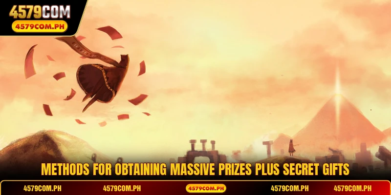 Methods for obtaining massive prizes plus secret gifts