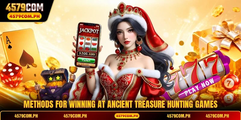 Methods for winning at ancient treasure hunting games