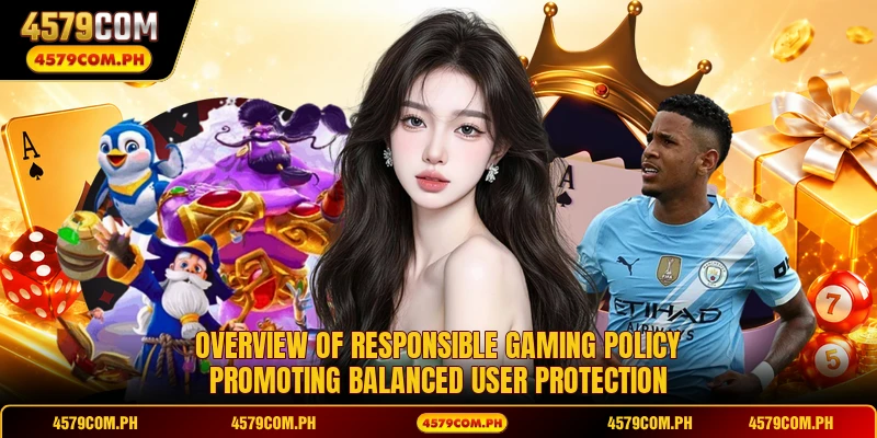 Overview of responsible gaming policy promoting balanced user protection