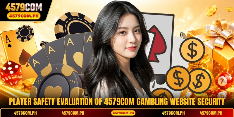 Player safety evaluation of 4579COM gambling website security