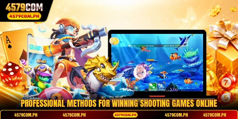 Professional methods for winning shooting games online