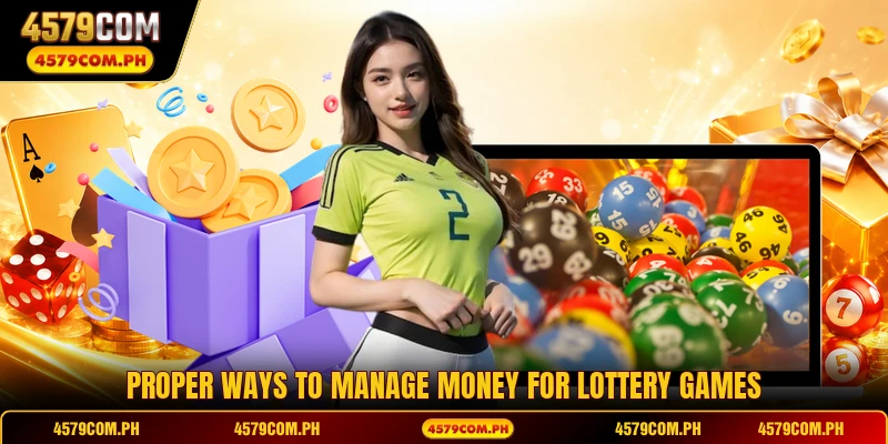 Proper ways to manage money for lottery games