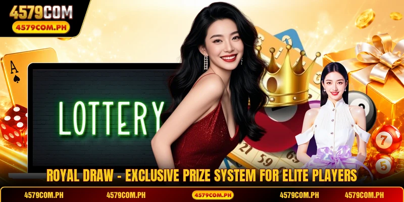 Royal Draw - Exclusive Prize System For Elite Players