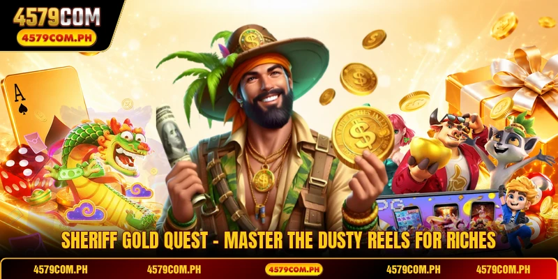 Sheriff Gold Quest - Master The Dusty Reels For Riches