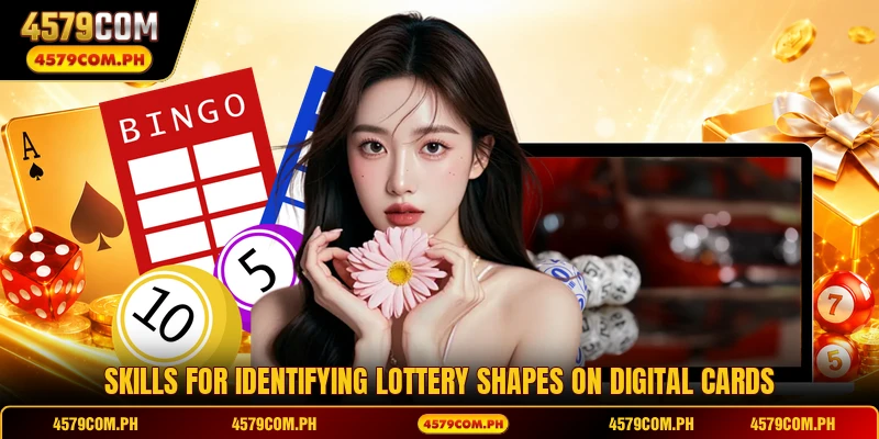 Skills for identifying lottery shapes on digital cards