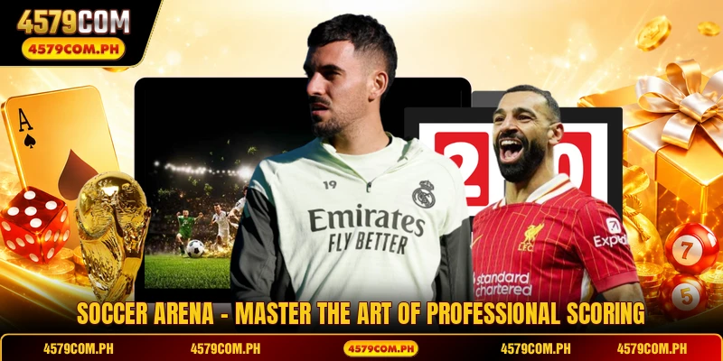 Soccer Arena - Master The Art Of Professional Scoring