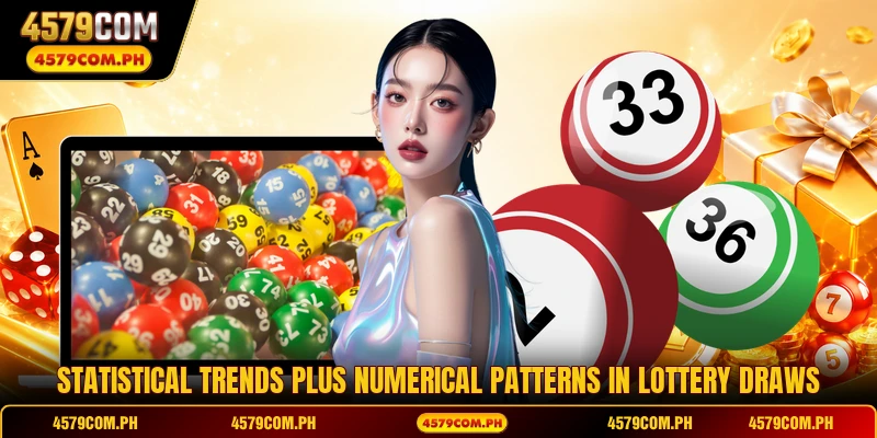 Statistical trends plus numerical patterns in lottery draws