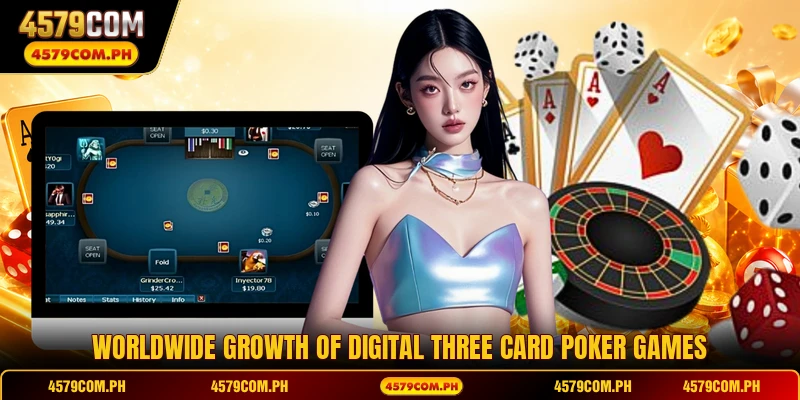 Worldwide growth of digital three card poker games